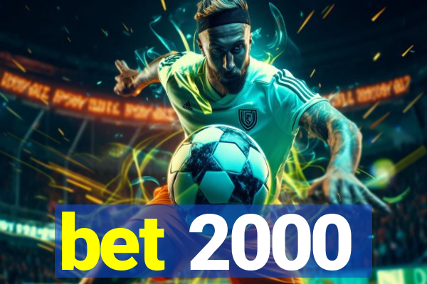 bet 2000